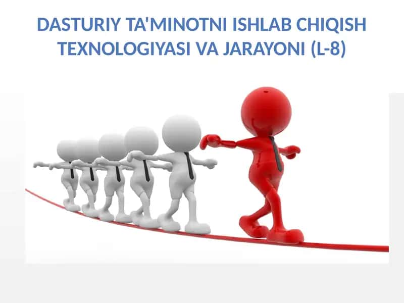 Dasturiy ta'minotni ishlab chiqish texnologiyasi va jarayoni (L-8)