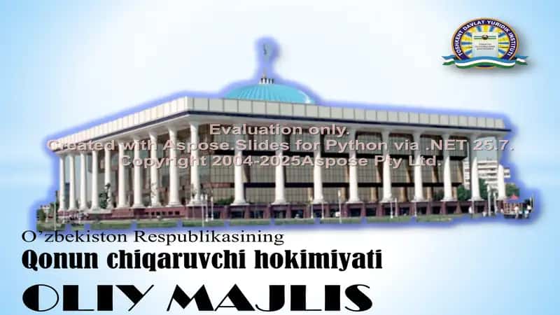 O’zbekiston Respublikasining Qonun chiqaruvchi hokimiyati OLIY MAJLIS