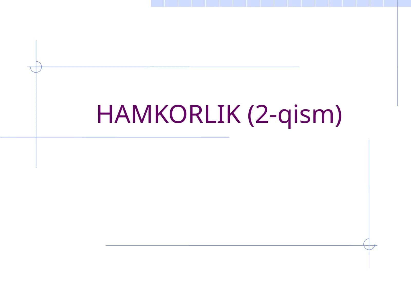 HAMKORLIK (2-qism)