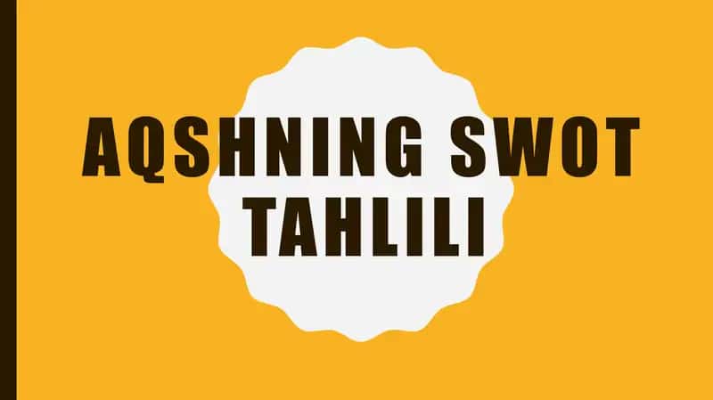 AQSHNING SWOT TAHLILI