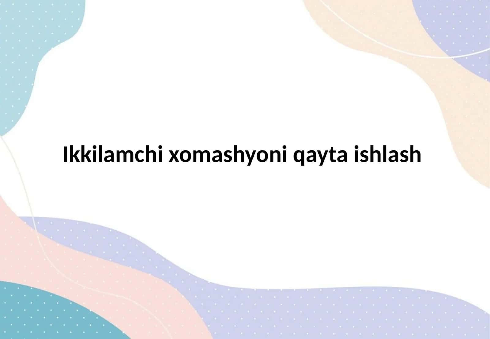 Ikkilamchi xomashyoni qayta ishlash