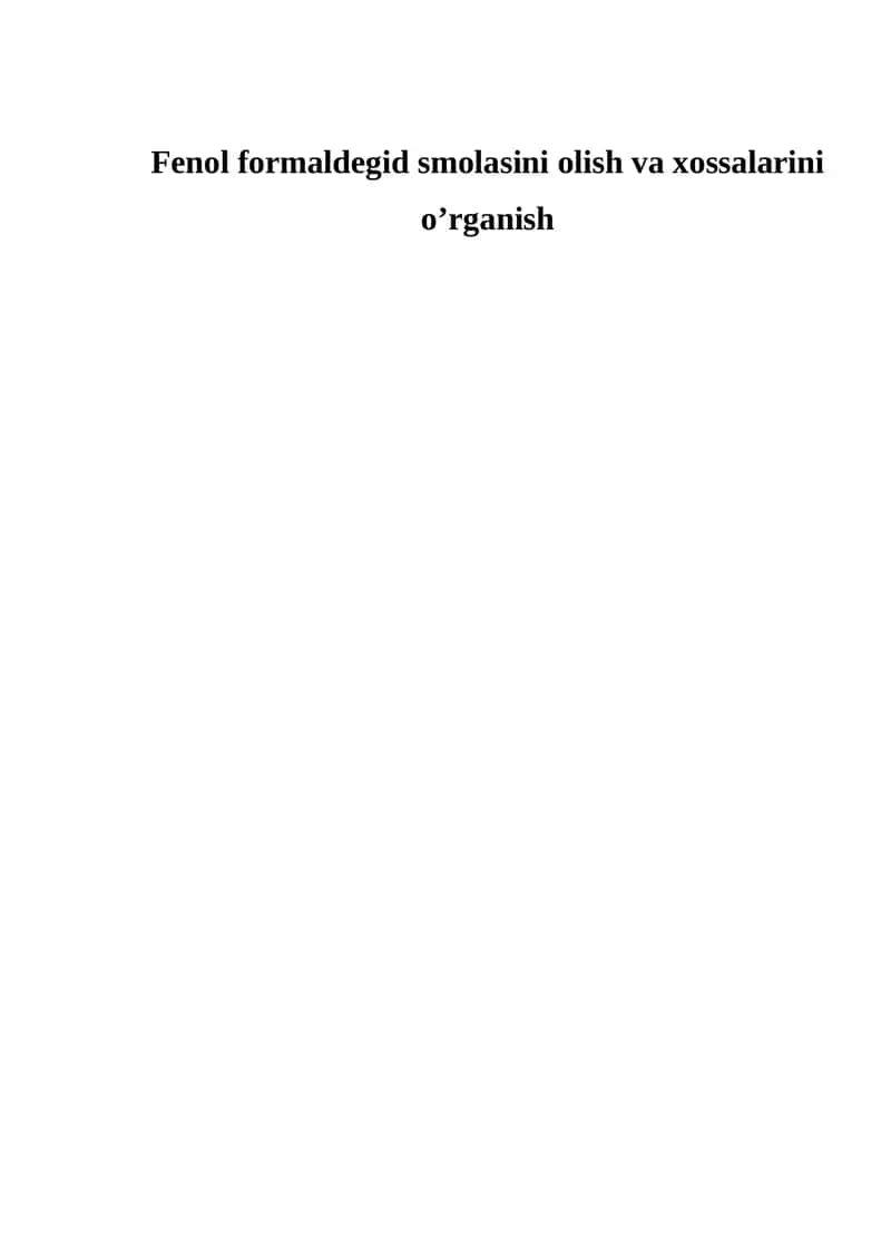 Fenol formaldegid smolasini olish va xossalarini o’rganish
