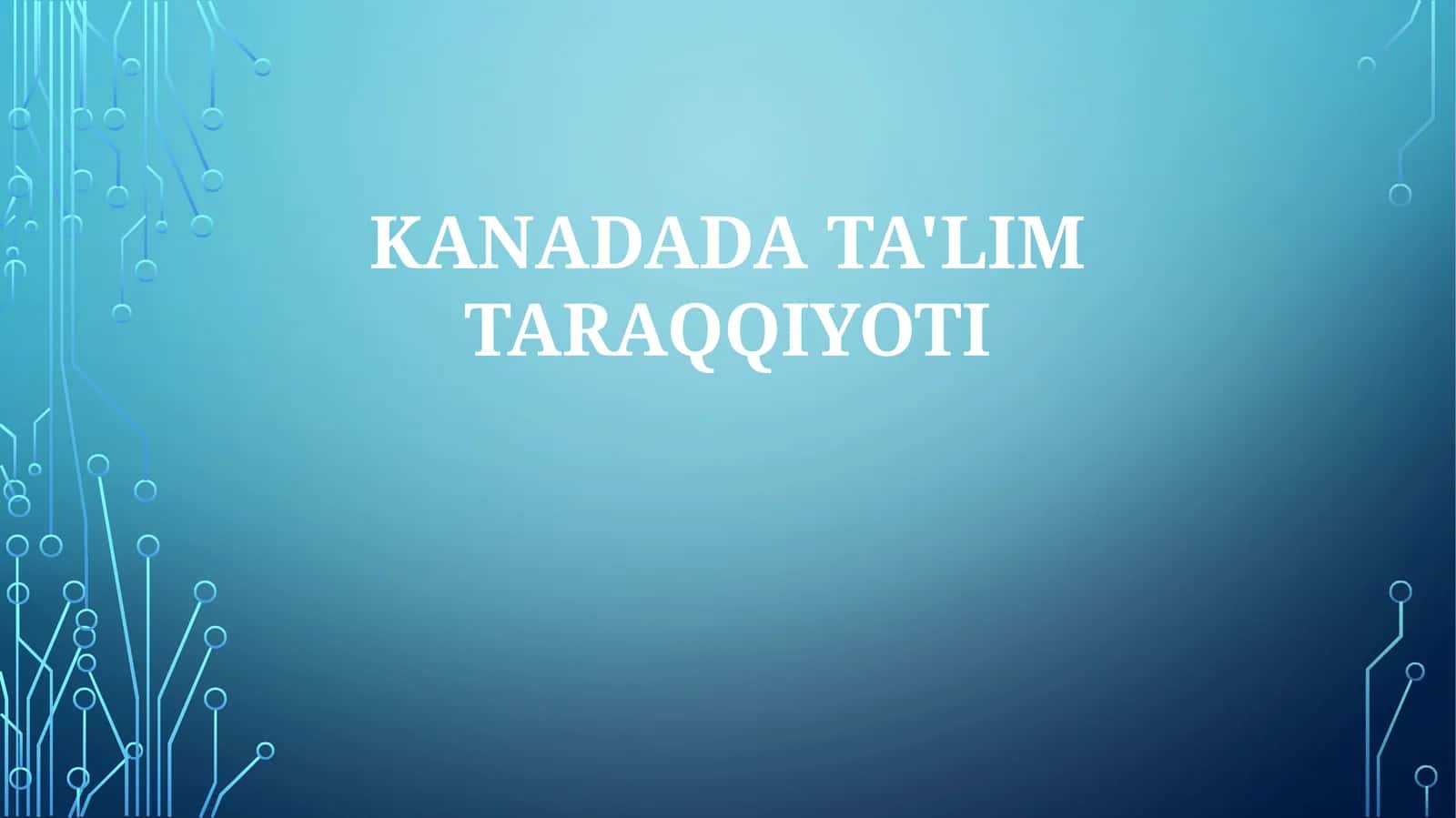 KANADADA TA'LIM TARAQQIYOTI