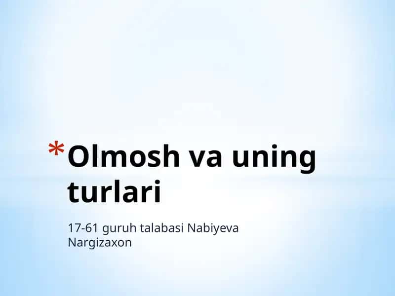 Olmosh va uning turlari