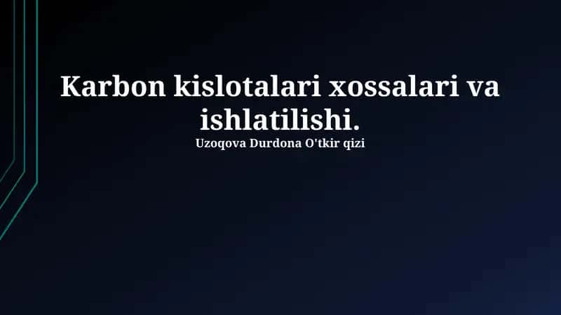 Karboksil kislotalari xossalari va ishlatilishi