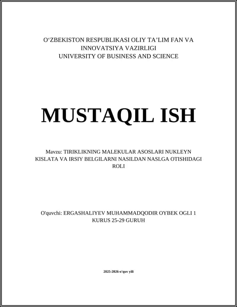 TIRIKLIKNING MALEKULAR ASOSLARI NUKLEYN KISLATA VA IRSIY BELGILARNI NASILDAN NASLGA OTISHIDAGI ROLI