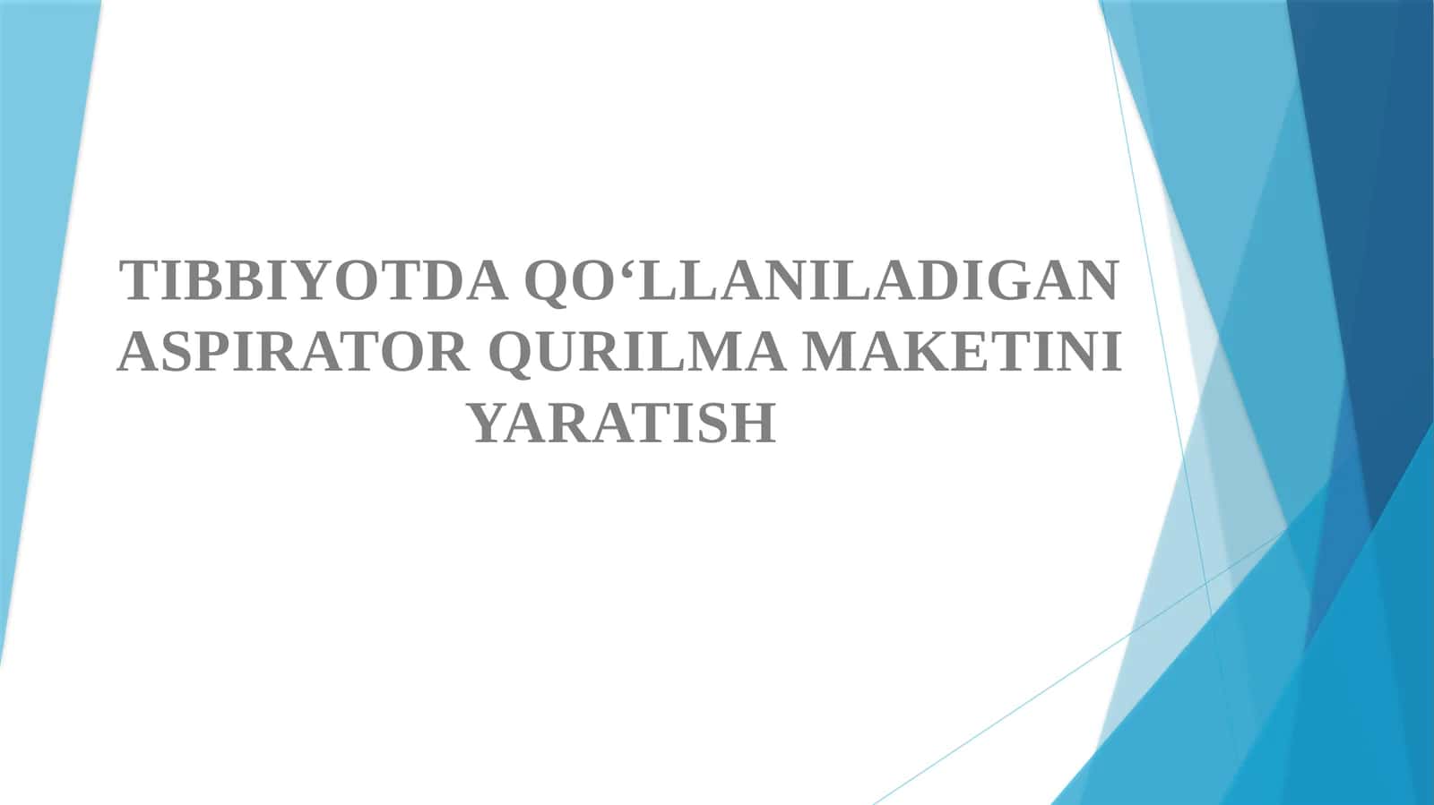 TIBBIYOTDA QO‘LLANILADIGAN ASPIRATOR QURILMA MAKETINI YARATISH