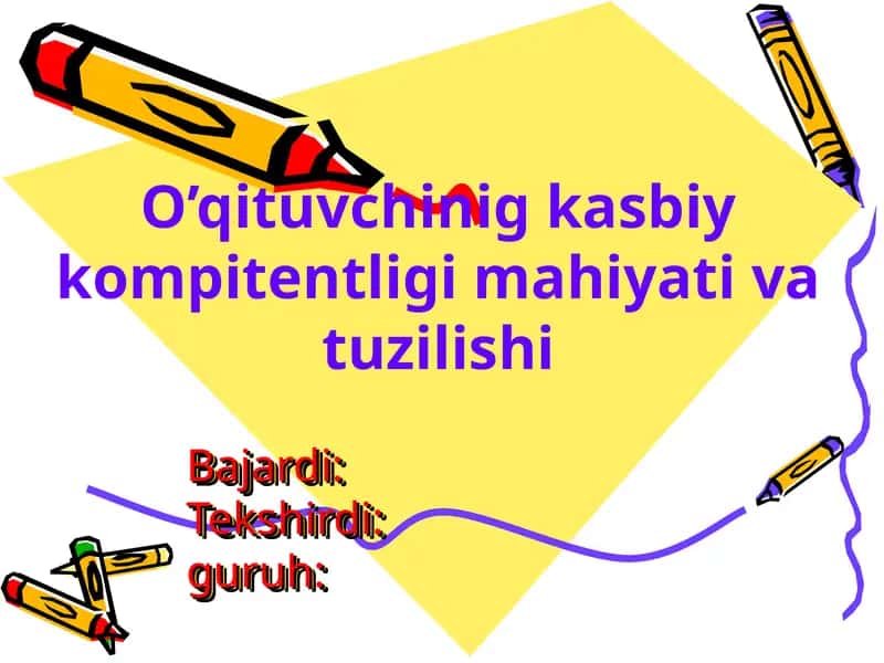 O'qituvchining kasbiy kompitentligi mahiyati va tuzilishi
