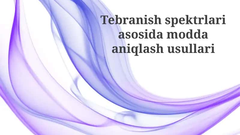 Vibratsiyali spektroskopiya asoslari va usullari