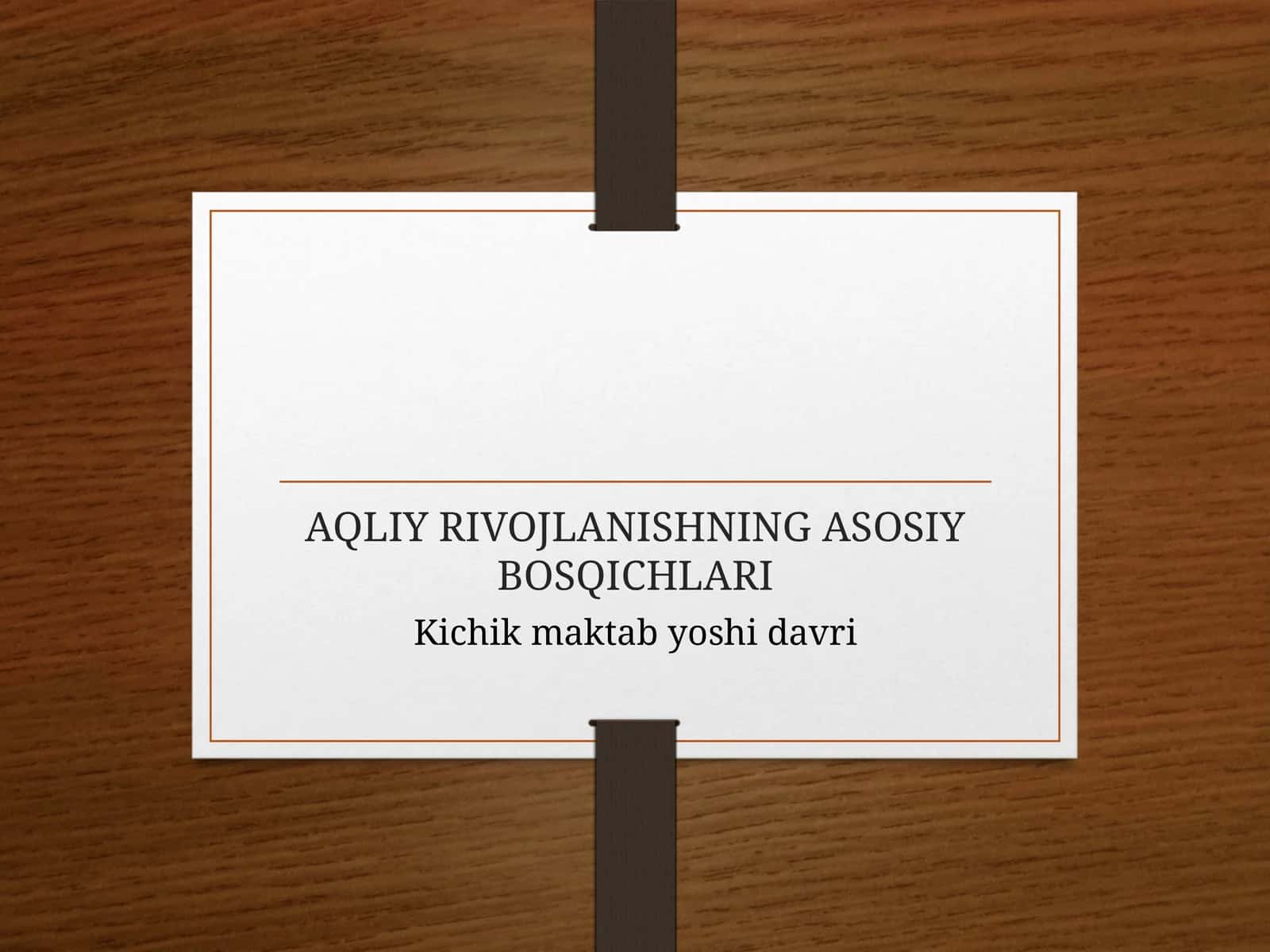 AQLIY RIVOJLANISHNING ASOSIY BOSQICHLARI