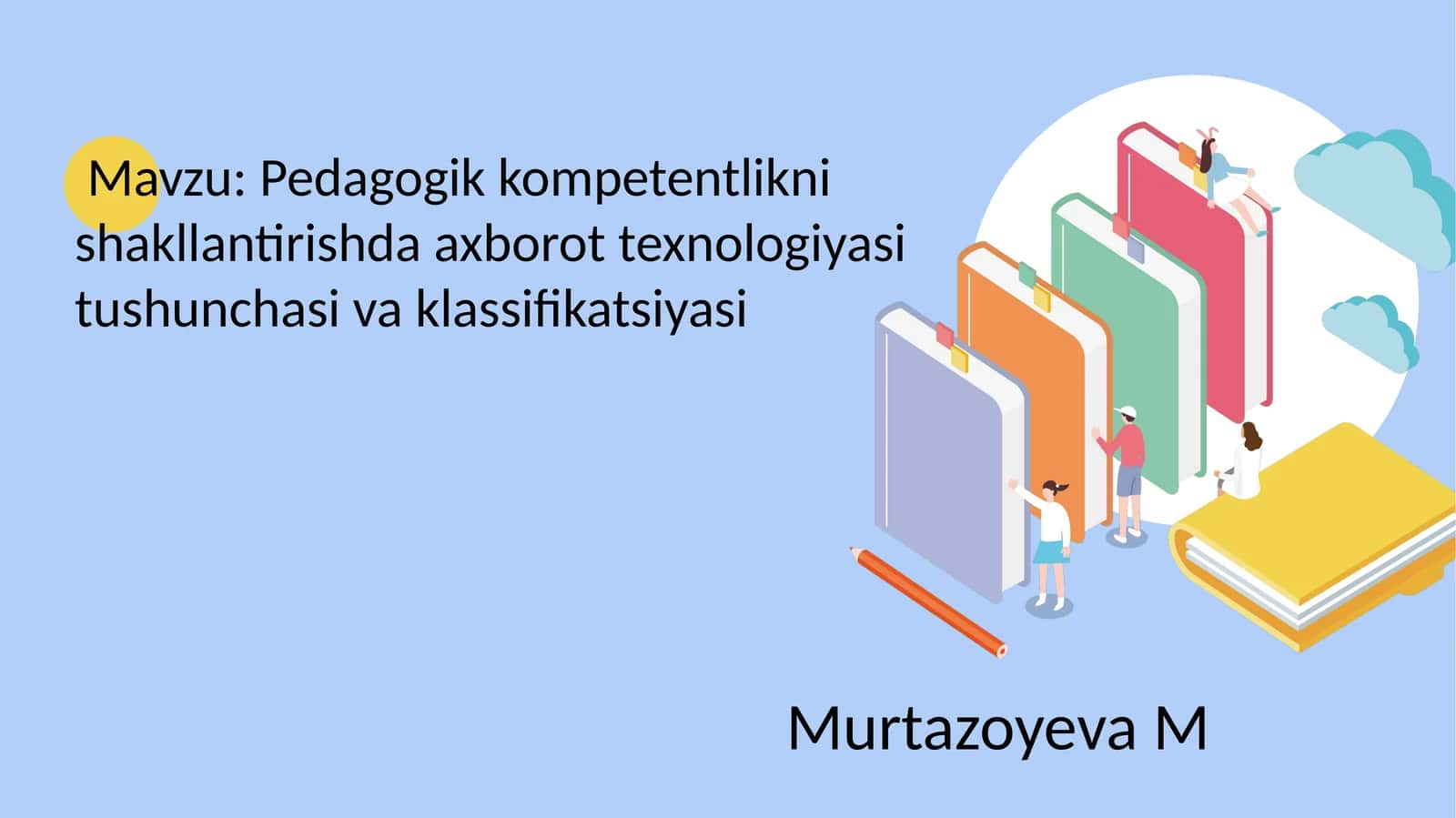 Pedagogik kompetentlikni shakllantirishda axborot texnologiyasi tushunchasi va klassifikatsiyasi