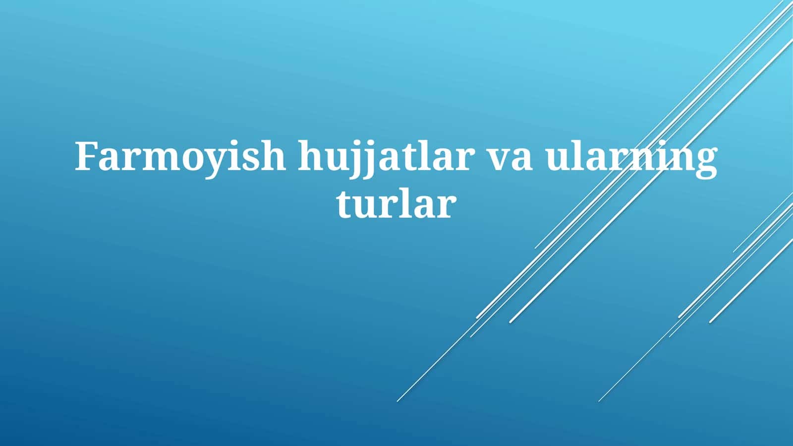 Farmoyish hujjatlar va ularning turlar