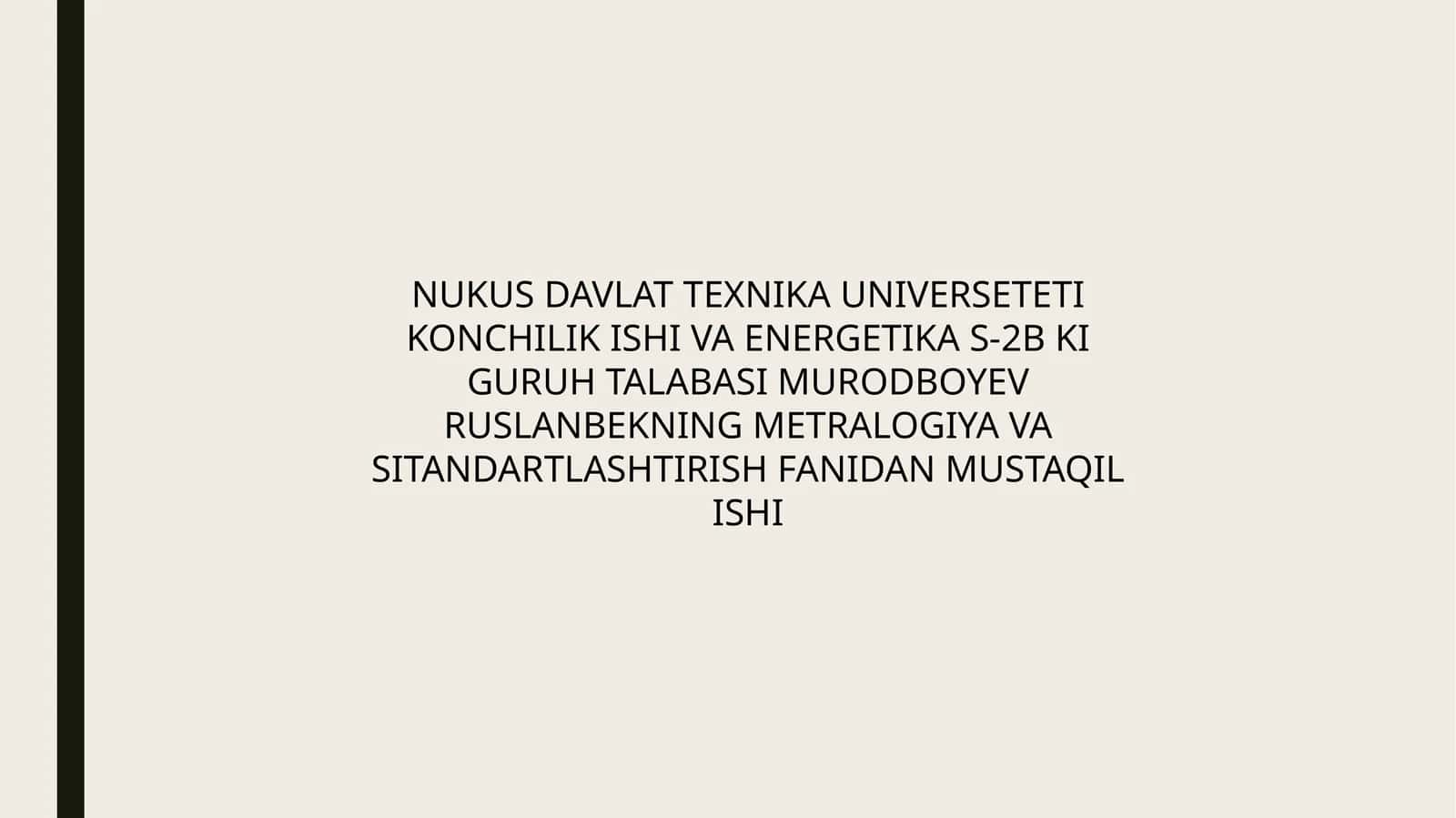 METRALOGIYA VA SITANDARTLASHTIRISH FANIDAN MUSTAQIL ISHI
