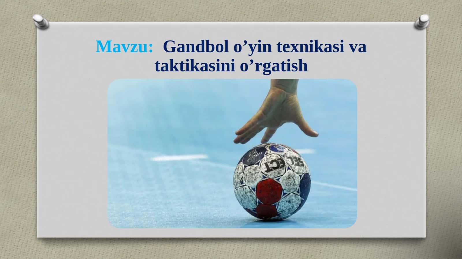Gandbolo’yin texnikasi va taktikasini o'rgatish