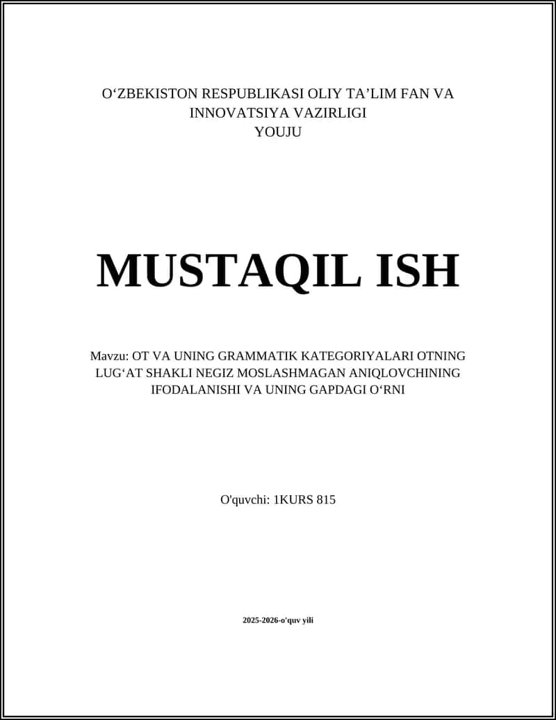 OT VA UNING GRAMMATIK KATEGORIYALARI OTNING LUGʻAT SHAKLI NEGIZ MOSLASHMAGAN ANIQLOVCHINING IFODALANISHI VA UNING GAPDAGI OʻRNI