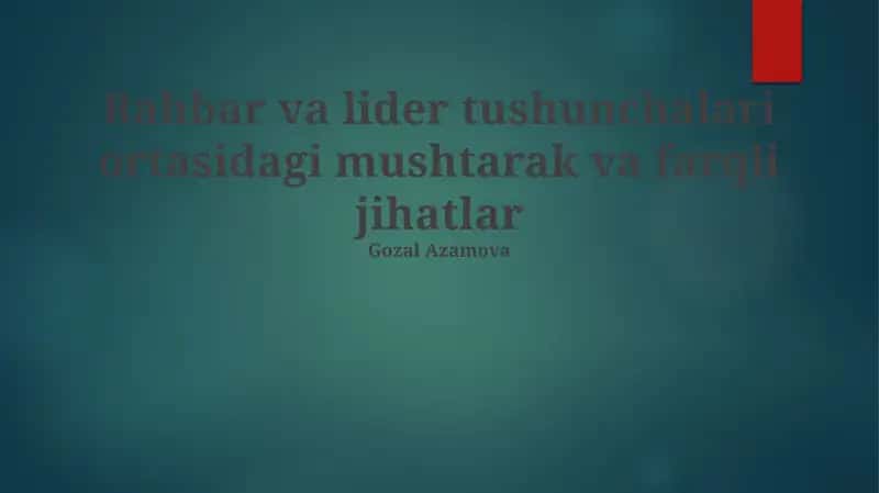 Rahbar va lider tushunchalari ortasidagi mushtarak va farqli jihatlar