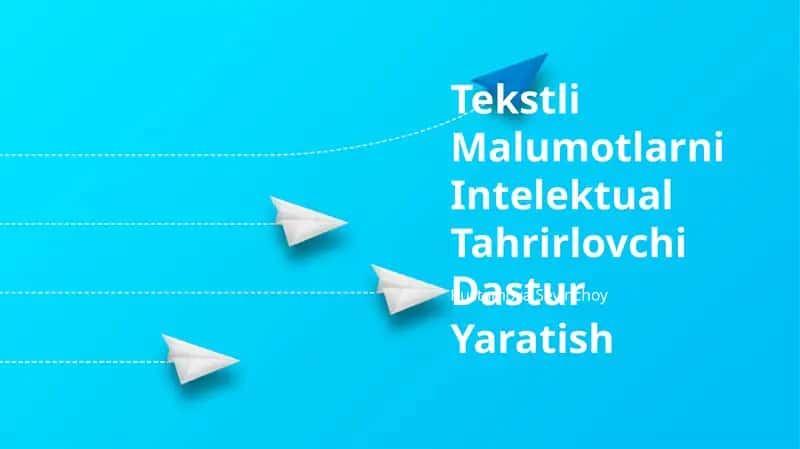 Tekstli Malumotlarni Intelektual Tahrirlovchi Dastur Yaratish