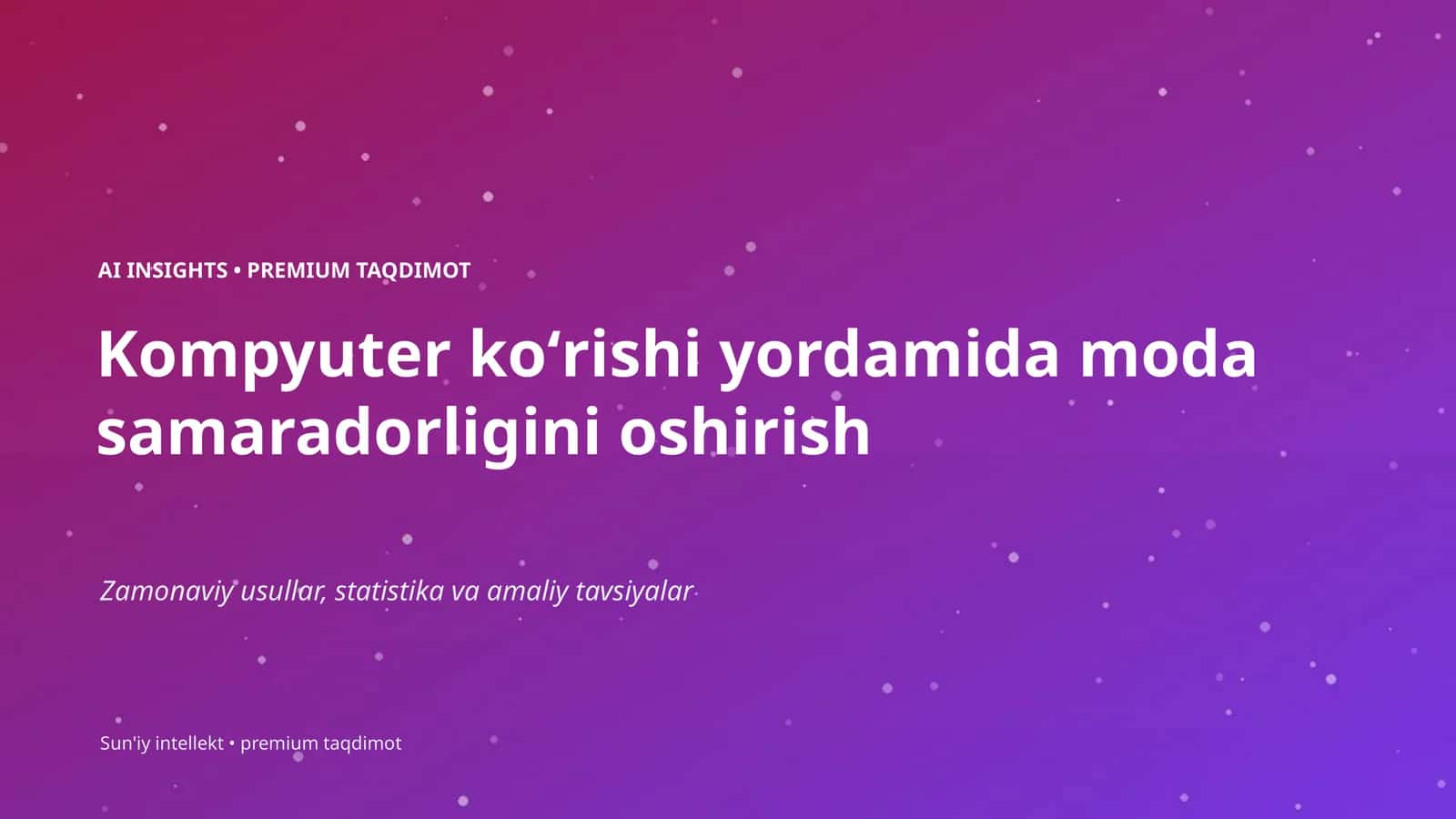 AI INSIGHTS • PREMIUM TAQDIMOT