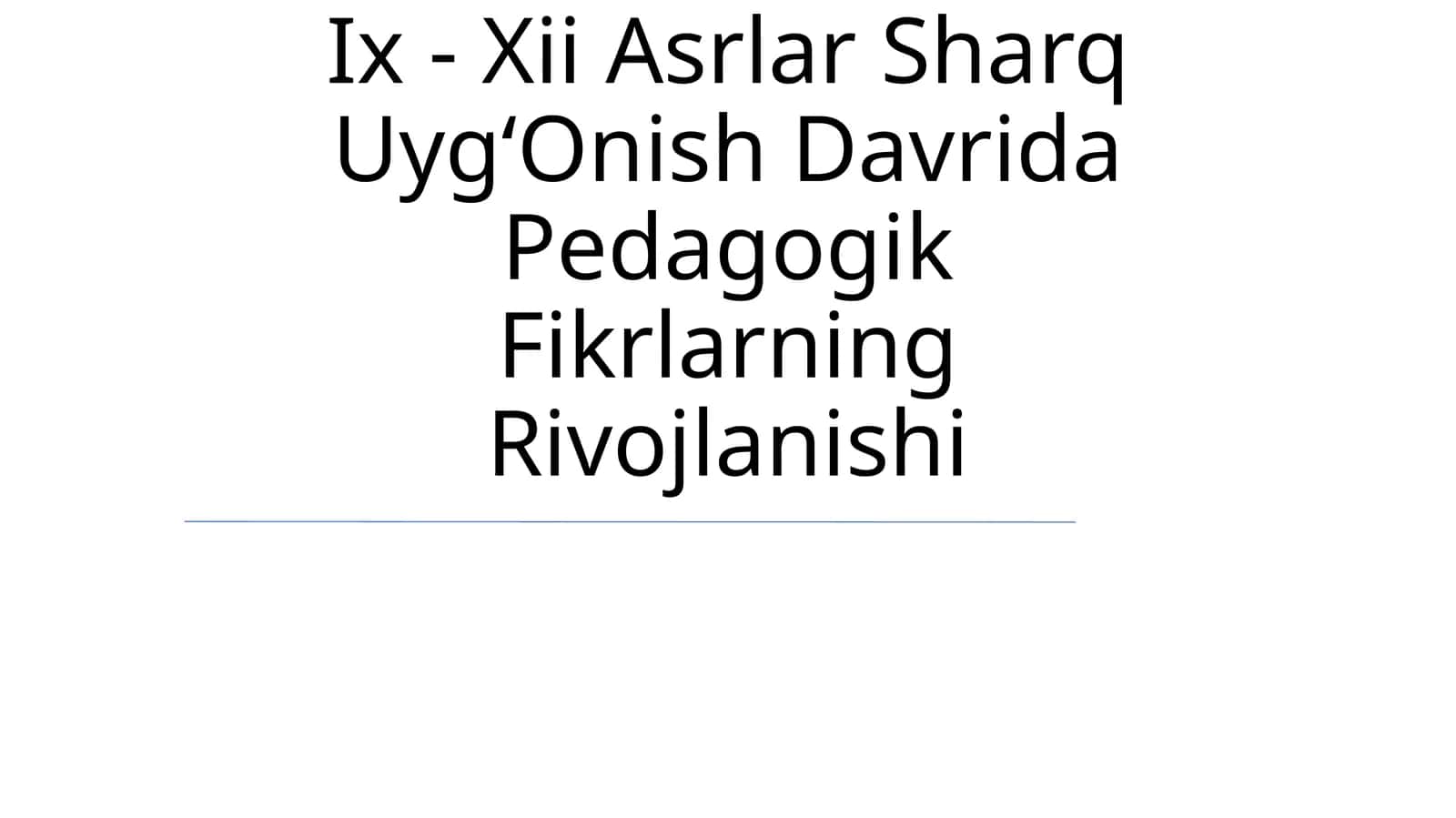 Ix - Xii Asrlar Sharq UygʻOnish Davrida Pedagogik Fikrlarning Rivojlanishi