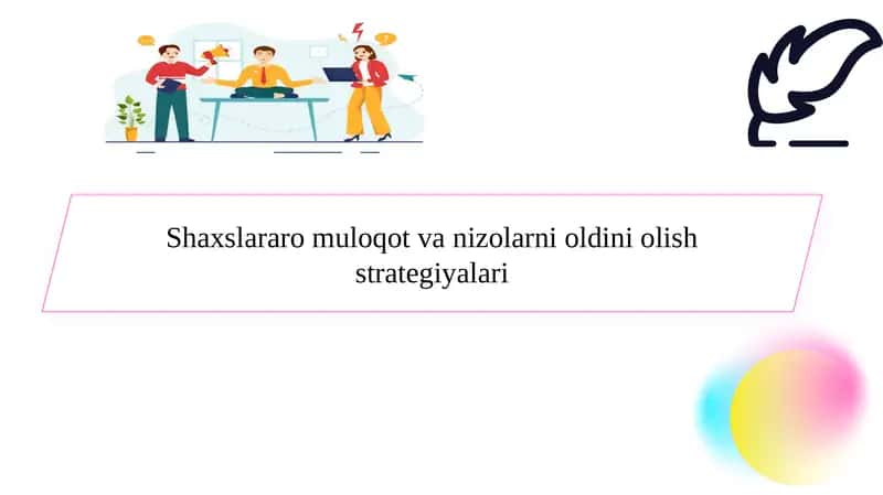 Shaxslararo muloqot va nizolarni oldini olish strategiyalari