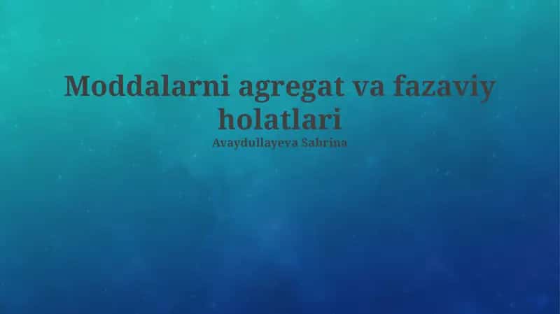 Moddalarni Agregat va Fazaviy Holatlari