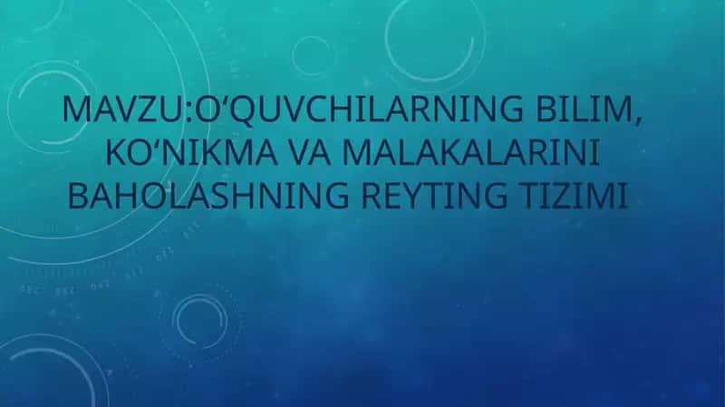 O`quvchilarning bilim, ko`nikma va malakalarini baholashning reyting tizimi