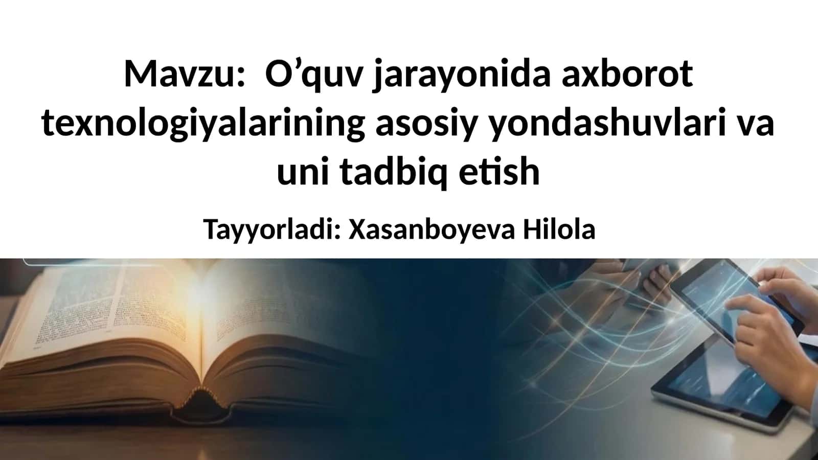 O’quv jarayonida axborot texnologiyalarining asosiy yondashuvlari va uni tadbiq etish