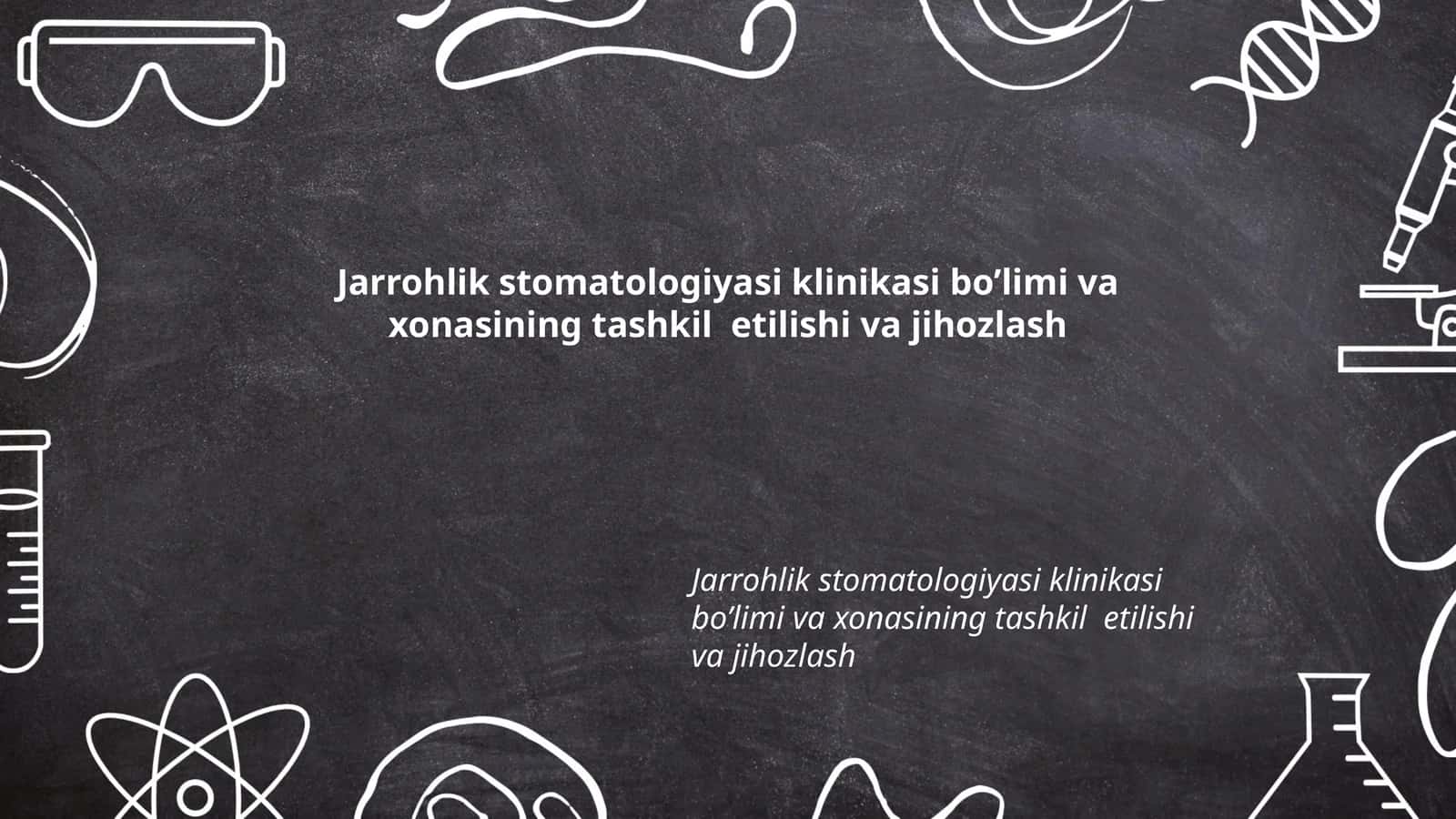 Jarrohlik stomatologiyasi klinikasi bo’limi va xonasining tashkil etilishi va jihozlash