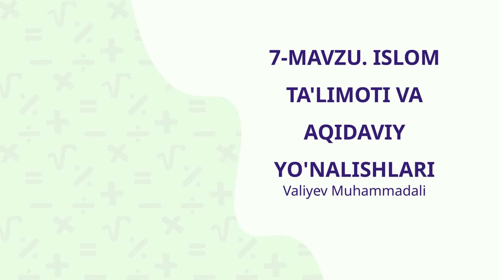 ISLOM TA'LIMOTI VA AQIDAVIY YO'NALISHLARI