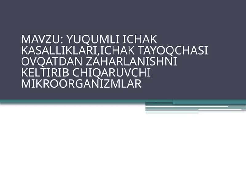 YUQUMLI ICHAK KASALLIKLARI, ICHAK TAYOQCHASI OVQATDAN ZAHARLANISHNI KELTIRIB CHIQARUVCHI MIKROORGANIZMLAR