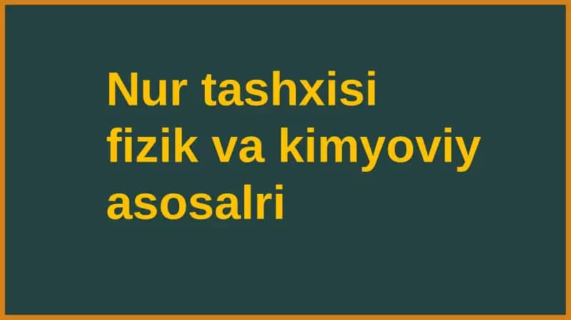 Nur tashxisi fizik va kimyoviy asosalri