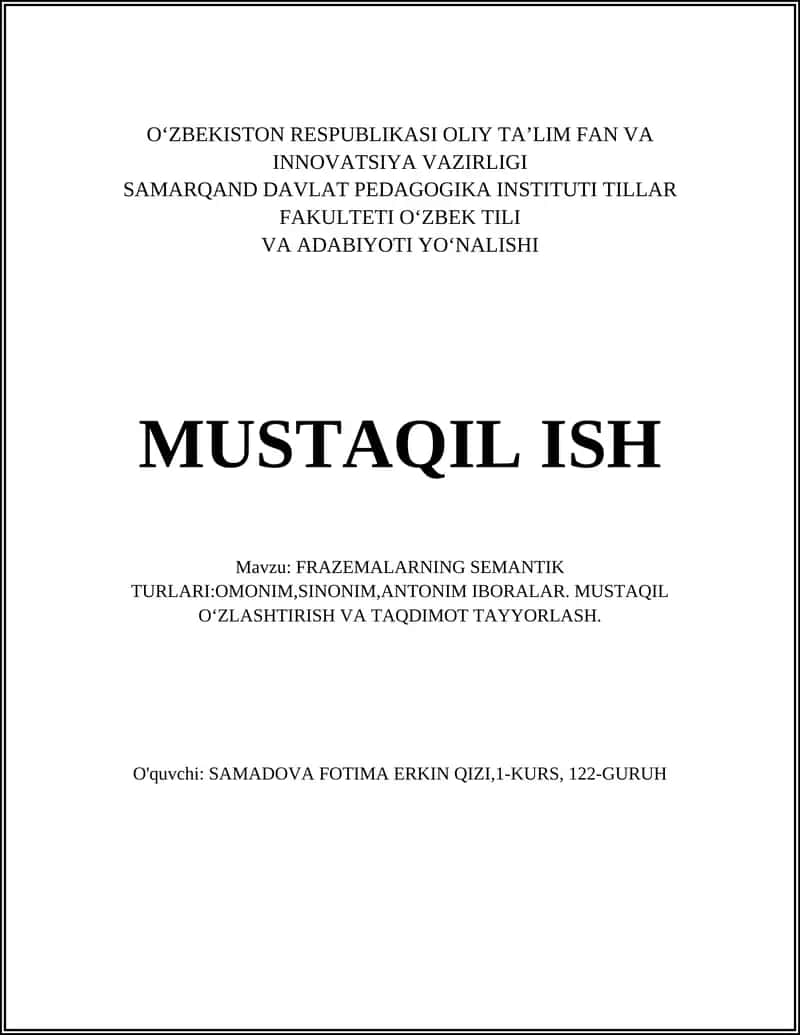 FRAZEMALARNING SEMANTIK TURLARI:OMONIM,SINONIM,ANTONIM IBORALAR. MUSTAQIL OʻZLASHTIRISH VA TAQDIMOT TAYYORLASH