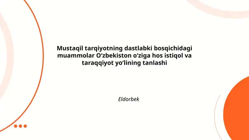 Mustaqil tarqiyotning dastlabki bosqichidagi muammolar