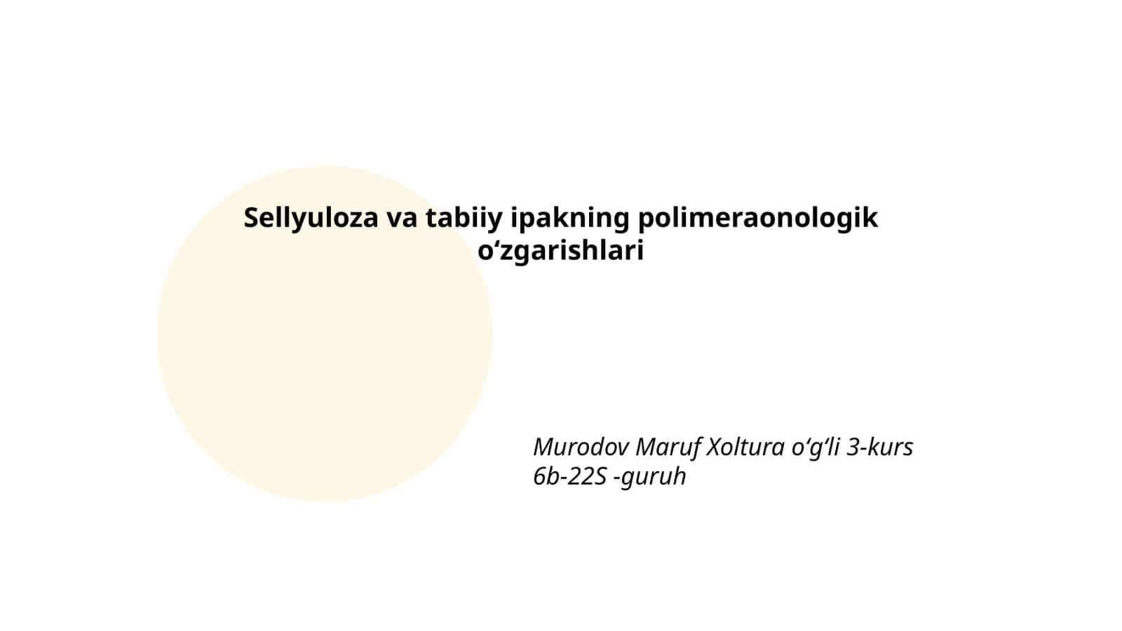 Sellyuloza va tabiiy ipakning polimeraonologik oʻzgarishlari