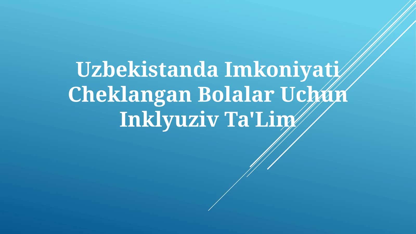 O‘zbekistanda Imkoniyati Cheklangan Bolalar UchunInklyuzivTa'Lim