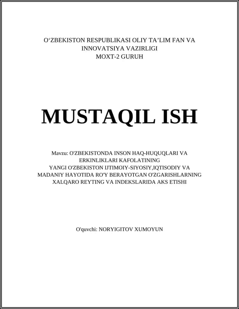 O'ZBEKISTONDA INSON HAQ-HUQUQLARI VA ERKINLIKLARI KAFOLATINING YANGI O'ZBEKISTON IJTIMOIY-SIYOSIY,IQTISODIY VA MADANIY HAYOTIDA RO'Y BERAYOTGAN O'ZGARISHLARNING XALQARO REYTING VA INDEKSLARIDA AKS ETISHI