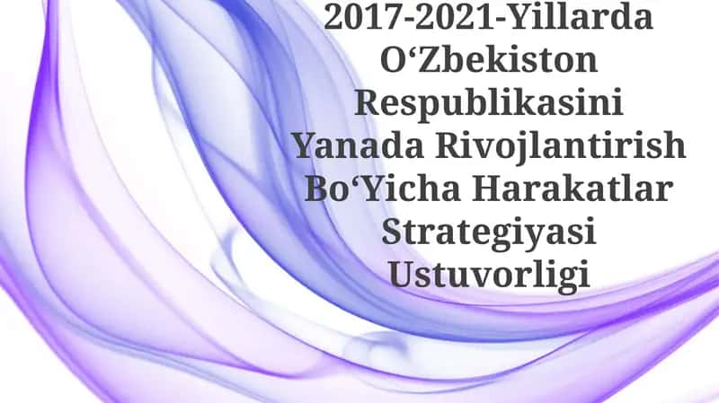2017-2021-Yillarda OʻZbekiston Respublikasini Yanada Rivojlantirish BoʻYicha HarakatlarStrategiyasiUstuvorligi