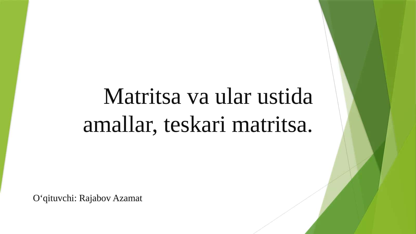 Matritsa va ular ustida amallar,teskari matritsa