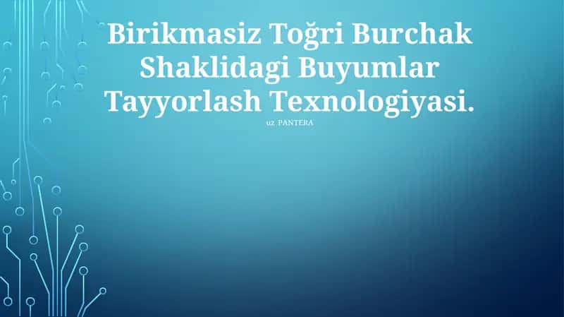 Choksiz Toğri Burchak Shaklidagi Buyumlar Tayyorlash Texnologiyasi.