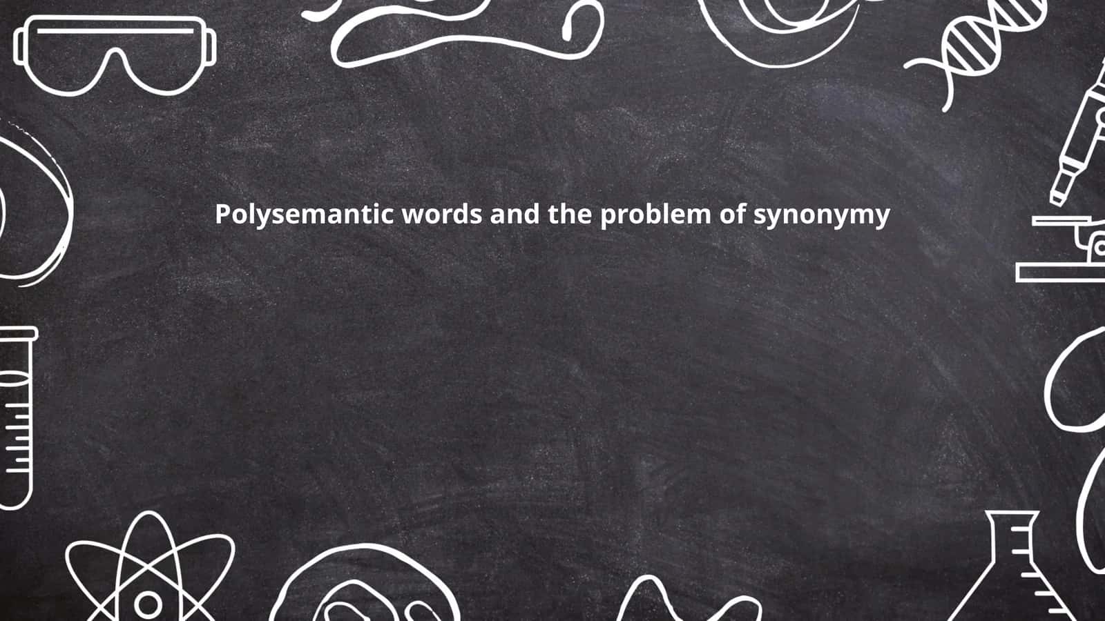 Polysemantic words and the problem of synonymy