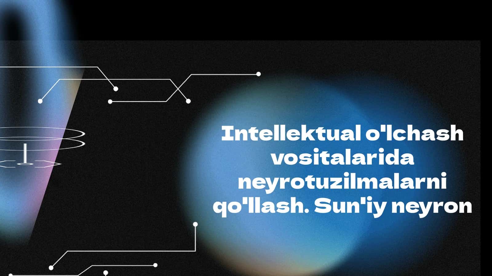 Neyrotuzilmalar va sun'iy neyronlar asoslari
