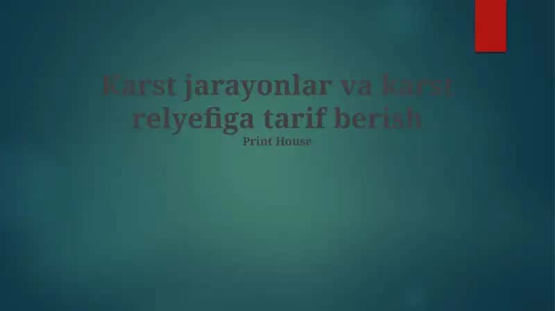 Karst jarayonlar va karst relyefiga tarif berish