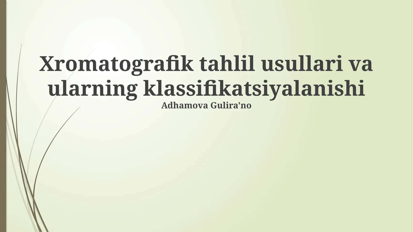 Xromatografik tahlil usullari va ularning klassifikatsiyalanishi