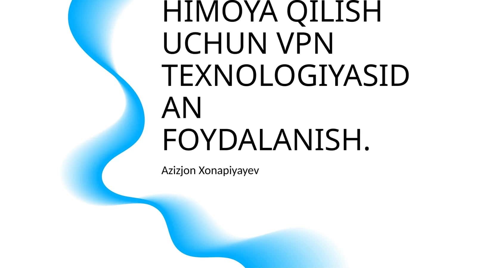 Virtual Tarmoqlarni Himoya Qilish Uchun VPN Texnologiyasidan Foydalanish