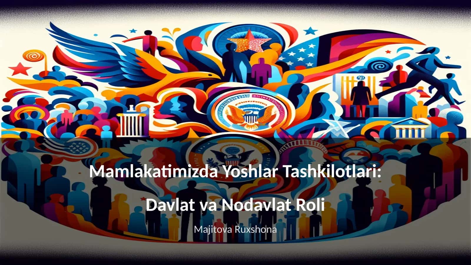 Mamlakatimizda Yoshlar Tashkilotlari: Davlat va Nodavlat Roli