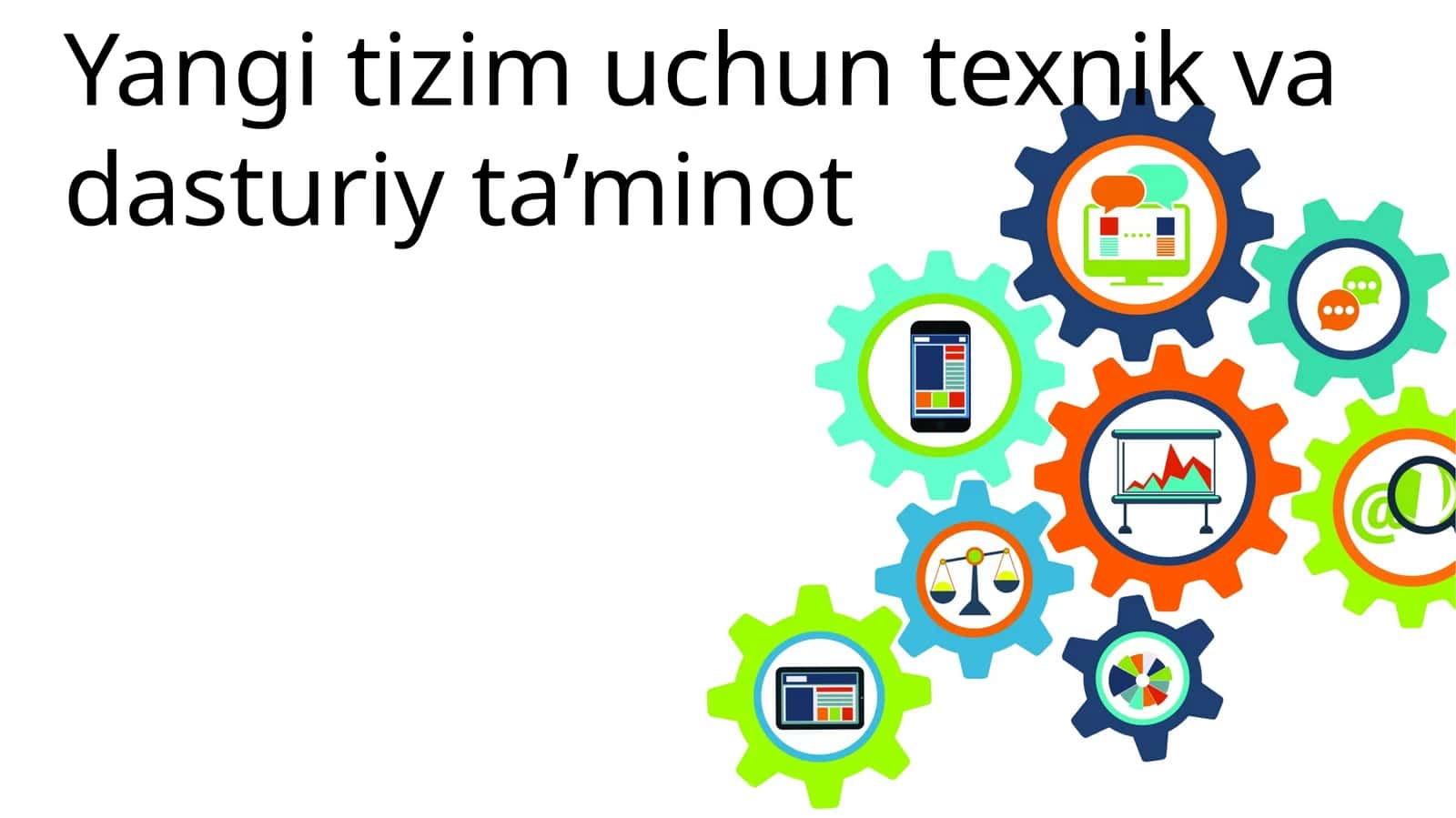 Yangi tizim uchun texnik va dasturiy ta’minot