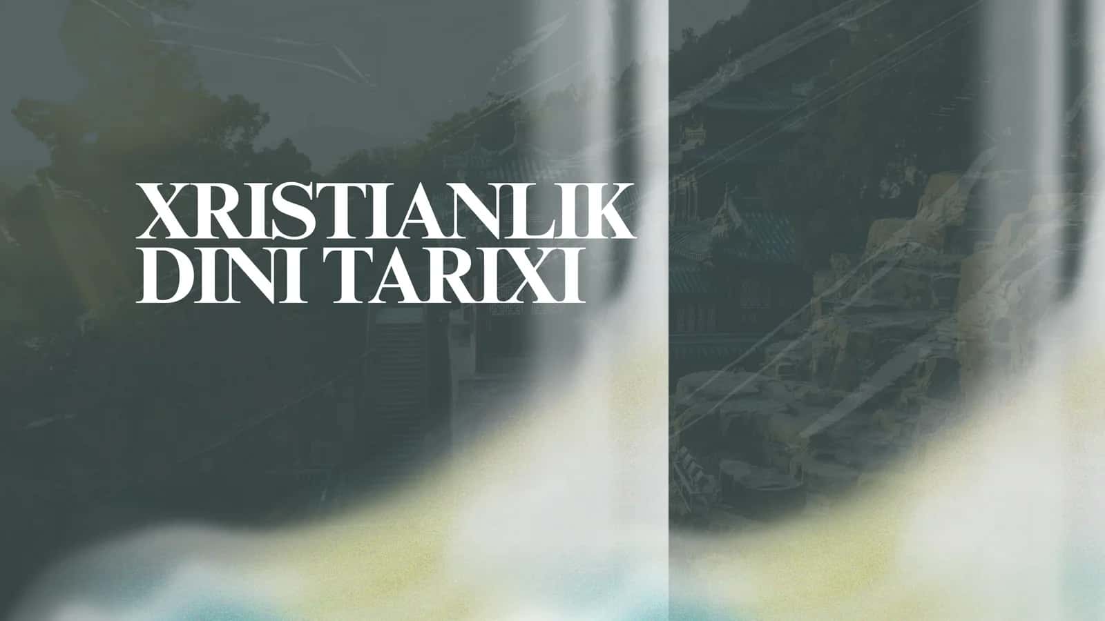 XRISTIANLIK DINI TARIXI