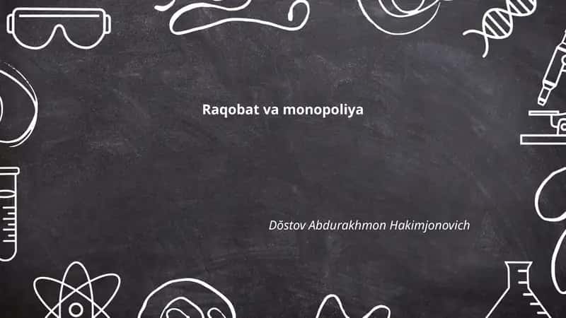 Raqobat va monopoliya