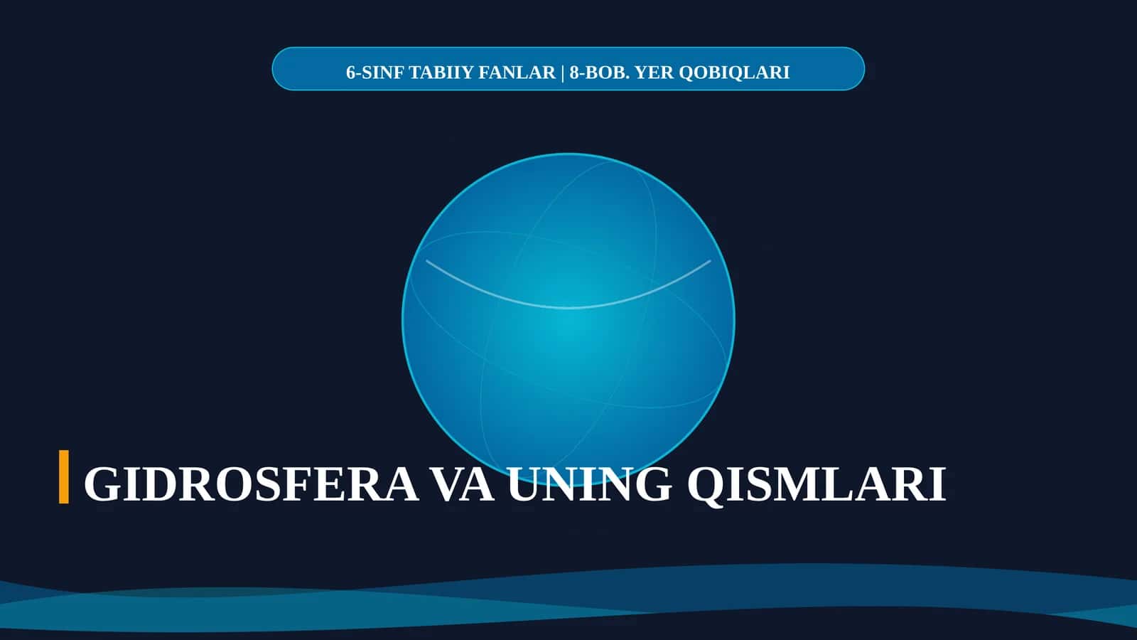 GIDROSFERA VA UNING QISMLARI