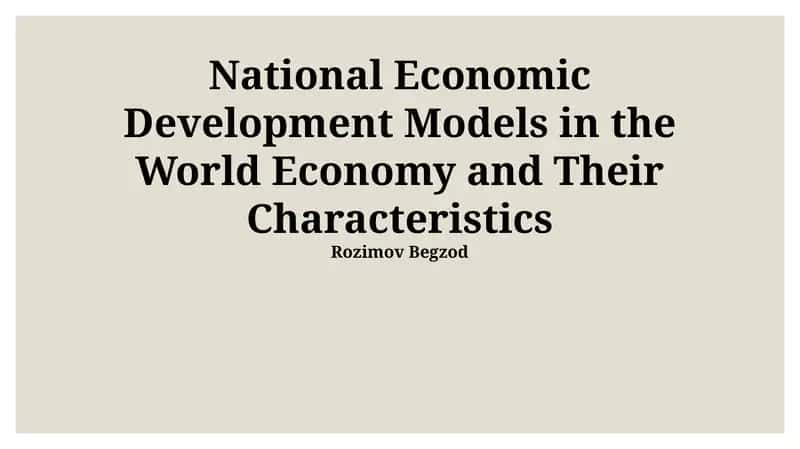 National Economic Development Models in the World Economy and Their Characteristics